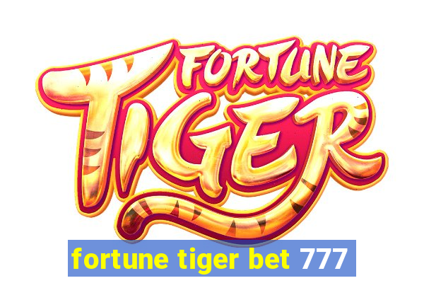 fortune tiger bet 777